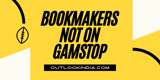 Expert overview of betting sites not on gamstop on Outlookindia.com