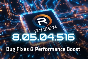 AMD Drops Ryzen Chipset Driver 8.05.04.516 - Bug Fixes & Performance Boost!